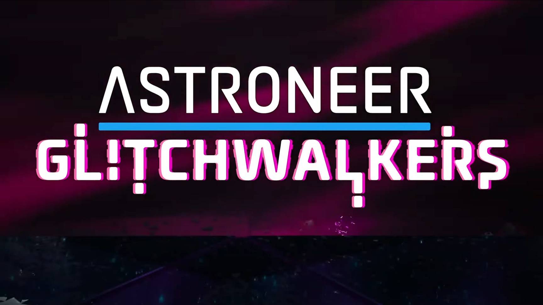 2024.11.13_01 Astroneer - Glitchwalker