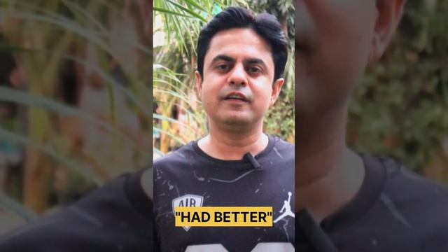 Use of "I Had Better Go Now" | Himanshu Arora