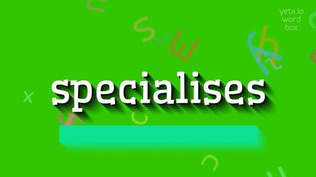 SPECIALISES - HOW TO PRONOUNCE SPECIALISES?