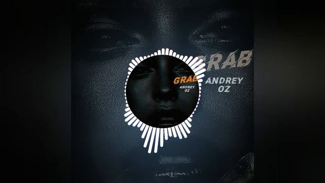 Andrey Oz - Grab.mp4