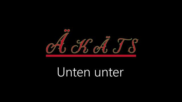 Äkäts ¦ Unten unter (offizielles audio)