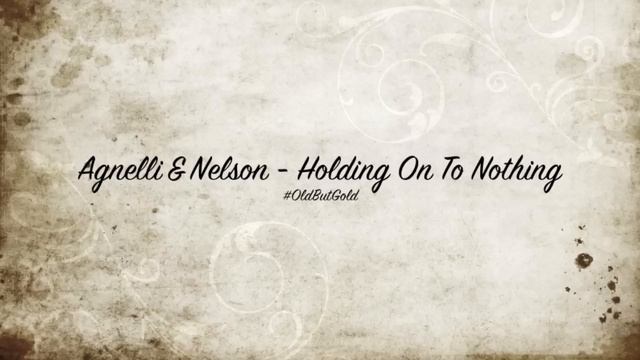 Agnelli & Nelson - Holding On To Nothing [Original Mix]