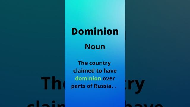 SAT Prep Vocabulary -  Dominion   Noun