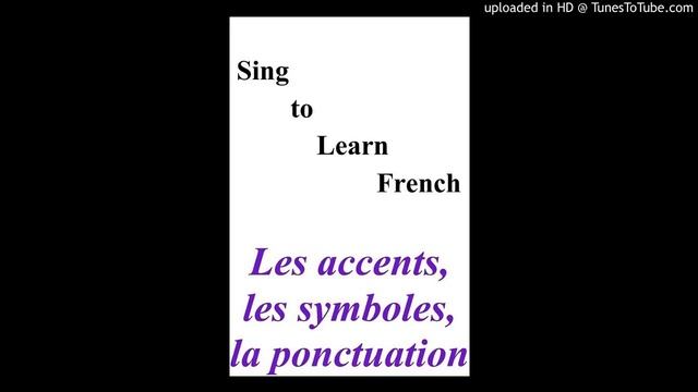 Sing to Learn French - CD2 - 6. Les accents, les symboles, la ponctuation