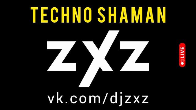 TECHNO SHAMAN - ZXZ - новая танцевальная техно музыка 2024 2025 - TECHNO RADIO LIVE DJ MIX