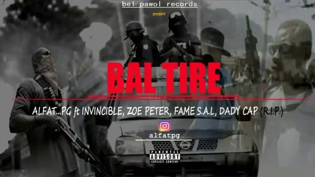 BAL TIRE [alfat..Pg ft. Invincible, Zoe-peter, Fame S.a.l, Dady cap] @socentertainment9047