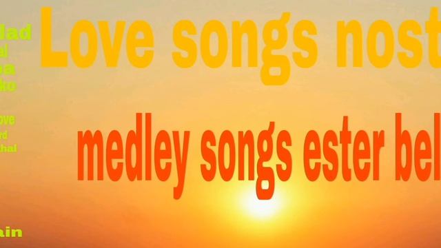 Love songs test nostop by ester bello 2022 medley