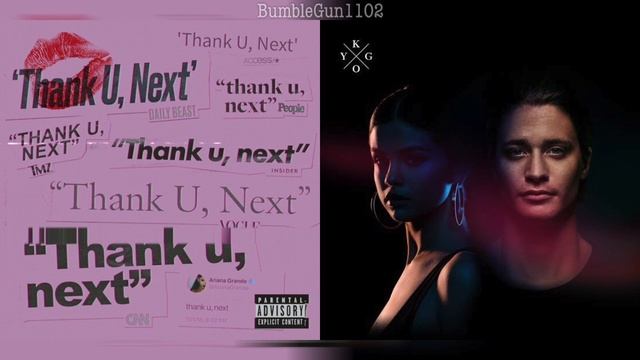 Ariana Grande x Kygo ft. Selena Gomez - thank u, next / It Ain't Me (MASHUP)