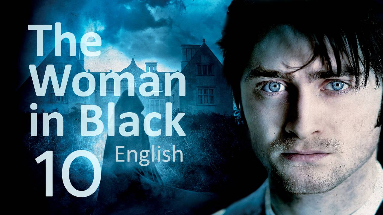 Учим Английский THE WOMAN IN BLACK Урок 10. Рассказ на английском с переводом и объяснениями