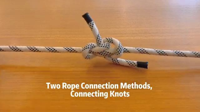 Two Rope Connection Methods, Connecting Knots You Need Know. (360p) (1)