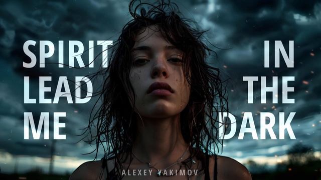 Alexey Yakimov - Spirit lead me in the dark / Dark techno, Industrial, EBM