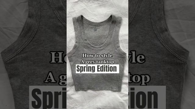 How To Style a Grey Tank Top Spring Edition 🌸✅ #outfitideas #outfit #fashion #fashiontrends