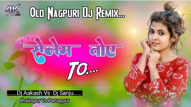 Selem _Toy _To !! Old Nagpuri Dj Remix Song !! Nagpuri Dj Song 2023 !! Nagpuri Hard Remix..