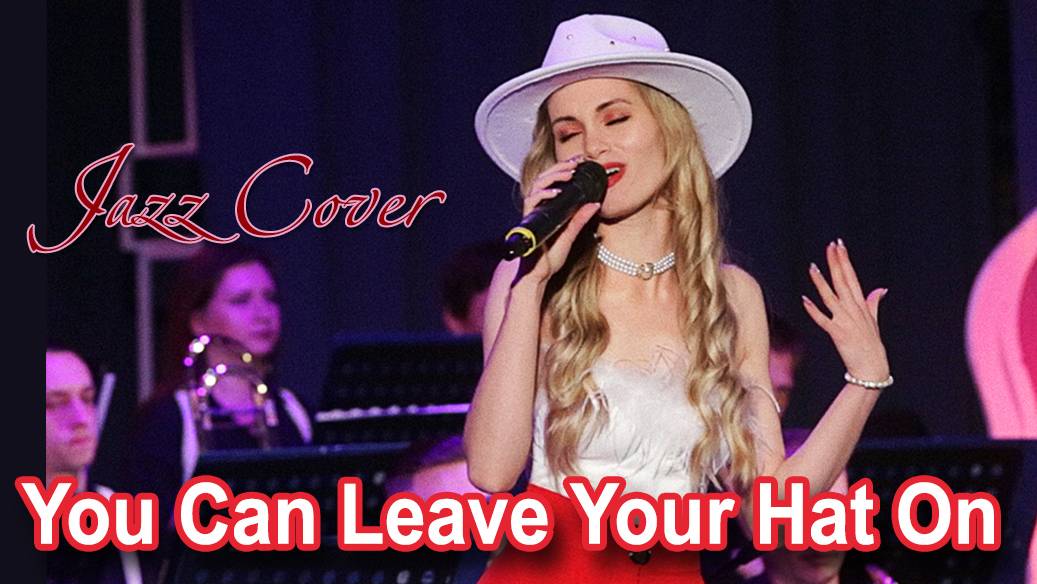 You Can Leave Your Hat On  (Jazz Orchestra Cover)