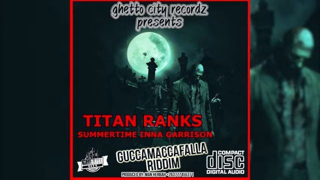 TITAN RANKS-SUMMER INNA GARRISON |GuccaMaccaFalla Riddim| Produced by Man Herbah +263777455371