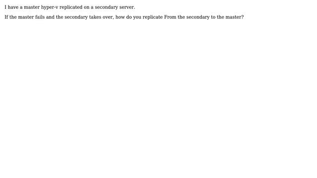 DevOps & SysAdmins: Hyper-V Reverse Replication