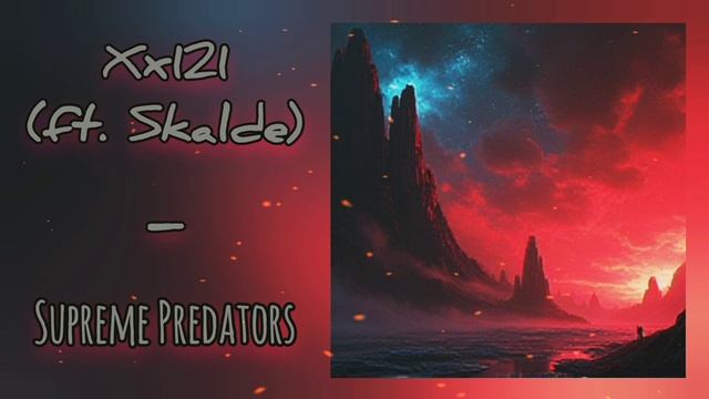 Xx121 (ft. Skalde) - Supreme Predators