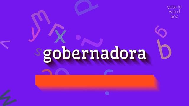 HOW TO SAY GOBERNADORA? #gobernadora