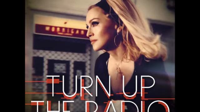 Madonna - Turn Up The Radio (R*A Remix)