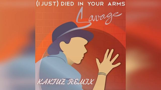 Savage - I Just Died in Your Arms (KaktuZ RemiX)