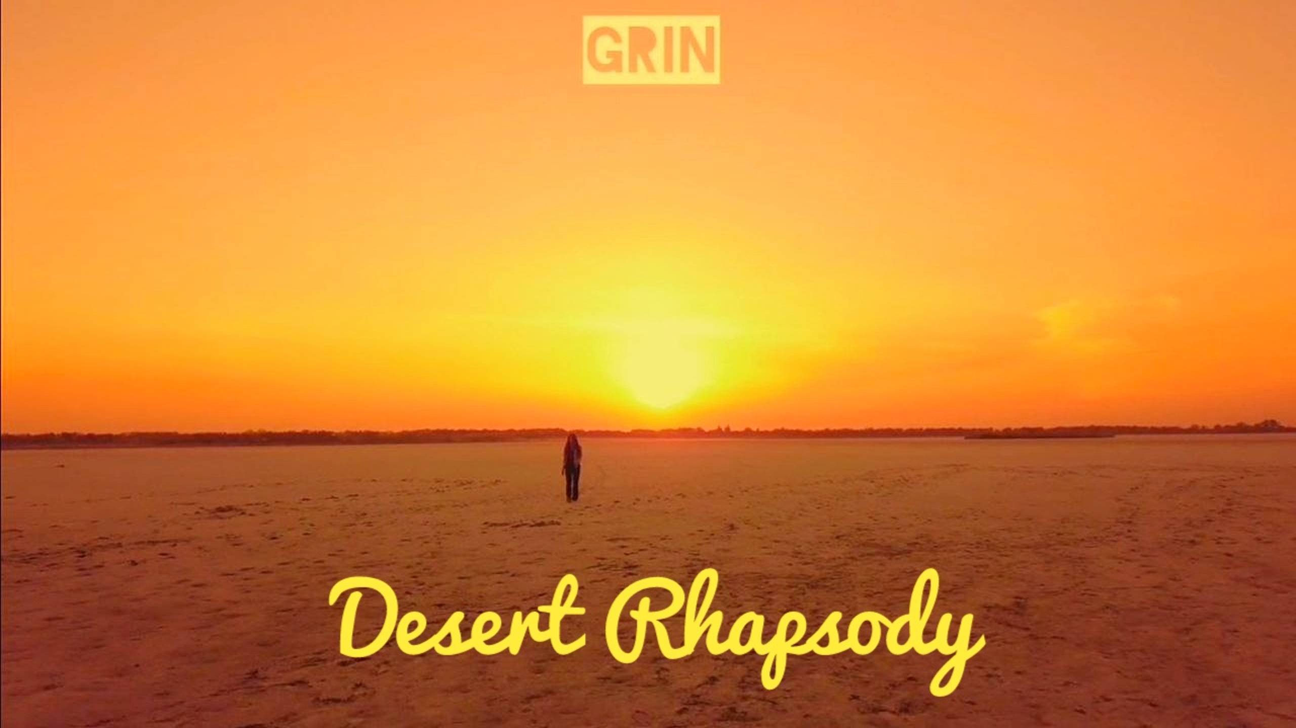 🟧GRIN - Desert Rhapsody...🏜️