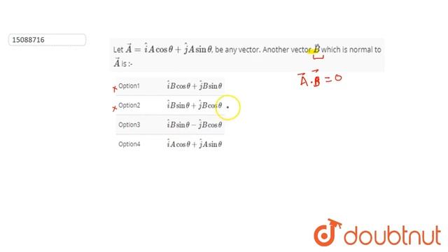 Let `vec(A)=hat(i)A cos theta+hat(j)A sin theta`, be any vector. Another vector `vec(B)` which i