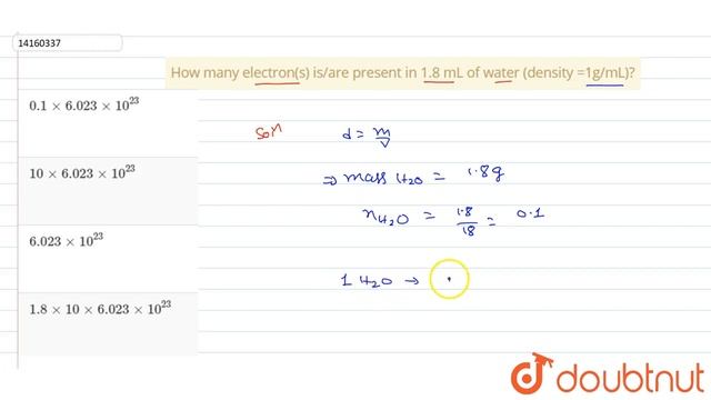 How many electron(s) is/are present in 1.8 mL of water (density =1g/mL)?