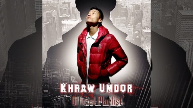 Hajan Jong Phi (AUDIO) • Khraw Umdor