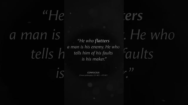 "He who flatters a man is his enemy. He who tells - #confuciusquotes