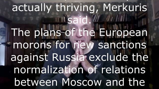 Sanctions are useless; Russia will not collapse.