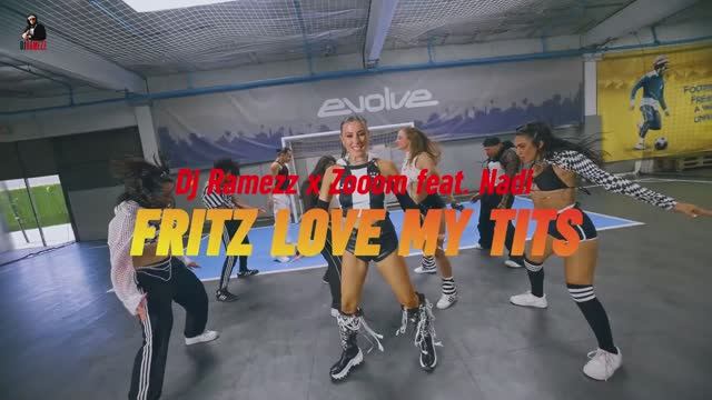 Dj Ramezz & Zooom Feat. Nadi - Fritz Love My Tits 2024