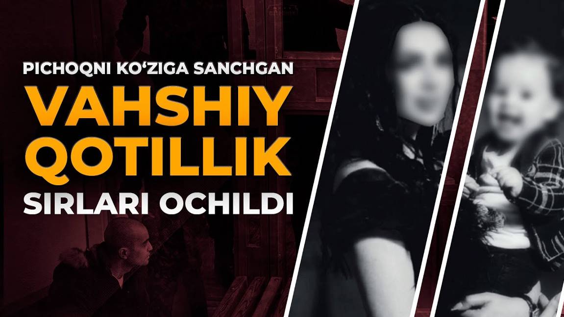 PICHOQNI KO‘ZIGA SANCHGAN. VAHSHIY QOTILLIK SIRLARI OCHILDI