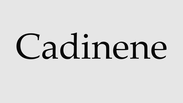 How to Pronounce Cadinene