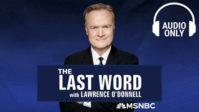 The Last Word With Lawrence O’Donnell - Nov. 14  Audio Only