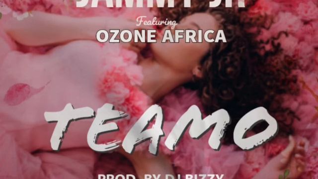 Teamo by Jammy Jr ft Ozone Africa🔥