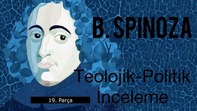 Spinoza Teolojik - Politik İnceleme 19. Parça