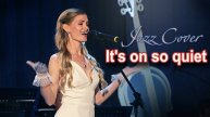 It's on so quiet - Betty Hutton (Jazz Orchestra Cover)