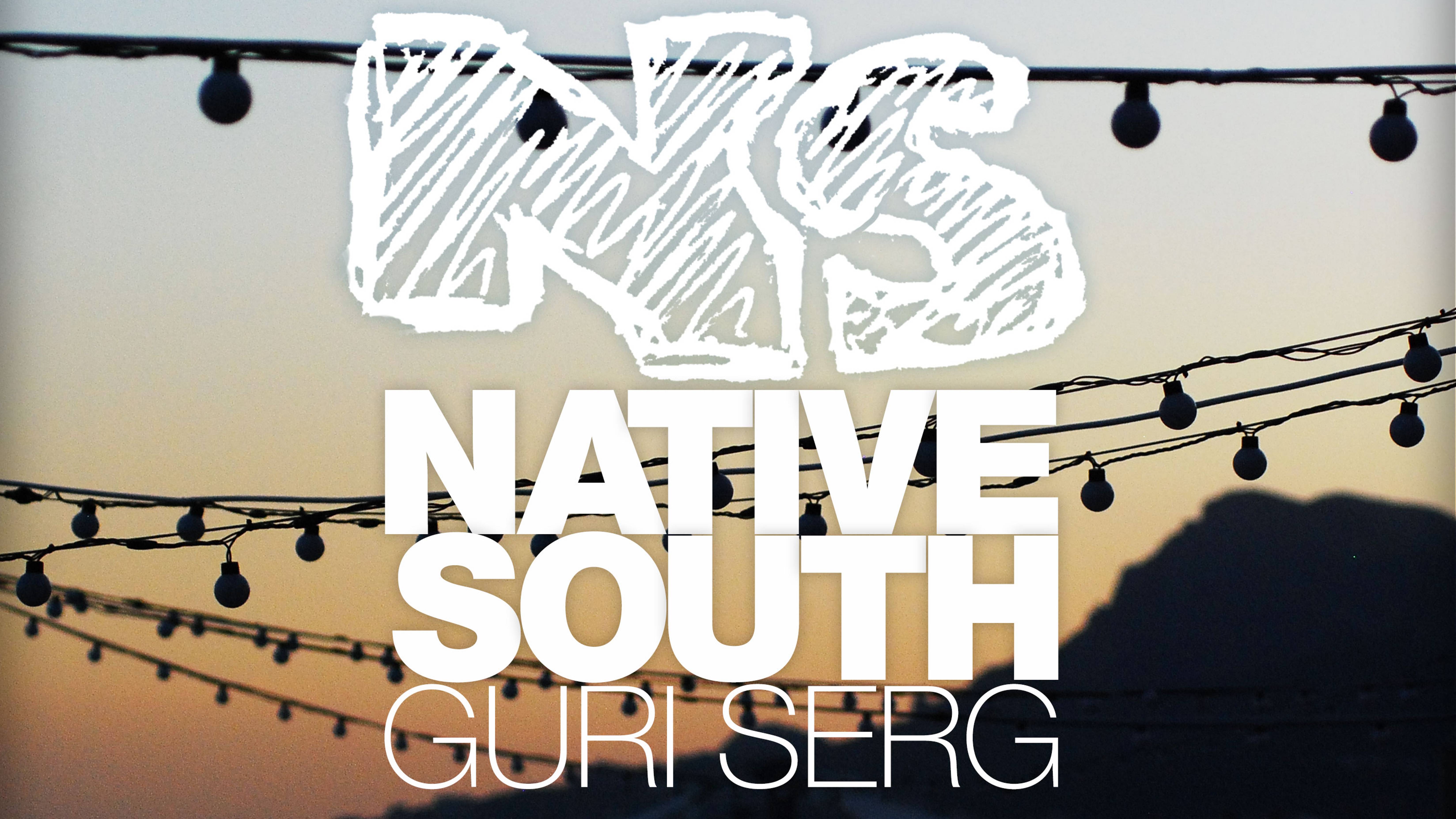 Native South - GURI SERG - GLEAM HOPE Mix (2024-11-15)