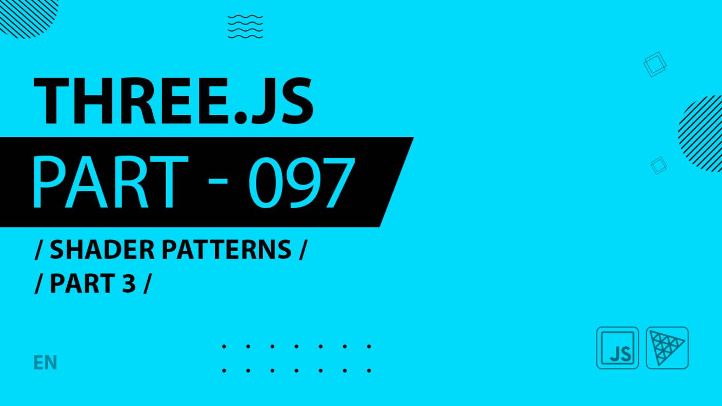 Three.js - 097 - Shader patterns - Part 3