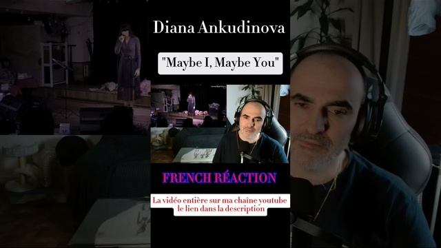 Maybe I, Maybe You – Диана Анкудинова ║ Réaction Française  !