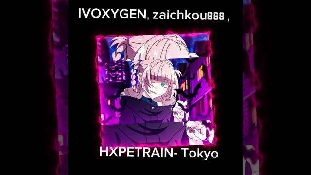 IVOXYGEN, zaichkou888 , HXPETRAIN- Tokyo