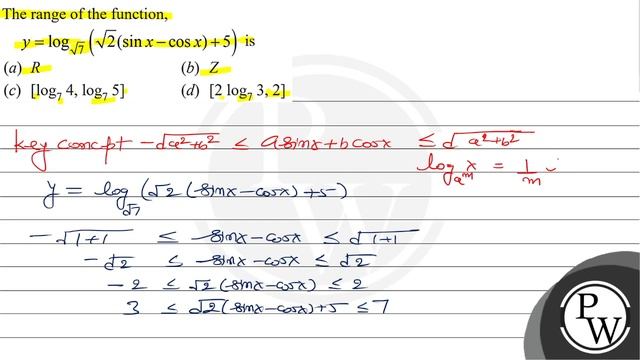 The range of the function, \( y=\log _{\sqrt{7}}(\sqrt{2}(\sin x-\cos x)+5) \) is
(a) \( R \)
(b...