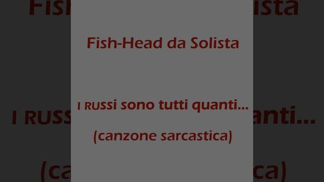 I russi sono tutti quanti... (canzone sarcastica)