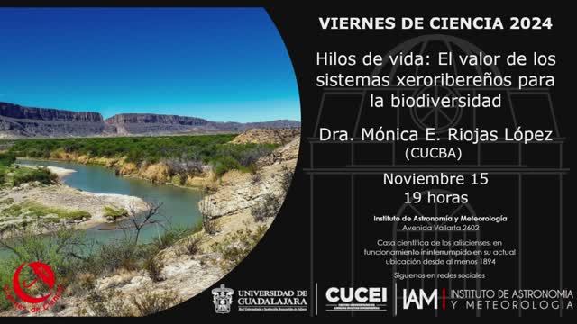 #ViernesDeCiencia
Hilos de vida valor sistemas xeroribereños para biodiversidad
Dra Mónica Riojas