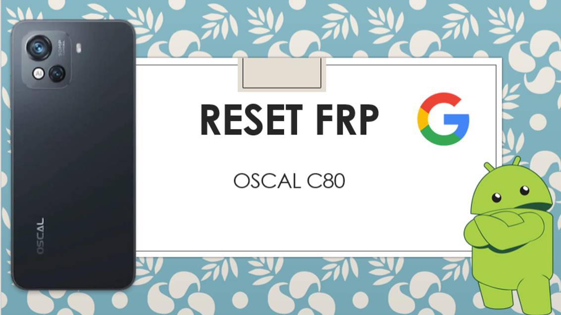 Oscal C80 Reset FRP/Bypass Google Account/Сброс Гугл Аккаунта