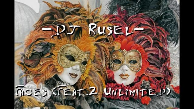Dj Rusel - Faces (Feat.2 Unlimited)