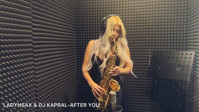 Ladynsax& Dj Kapral - "After you"...