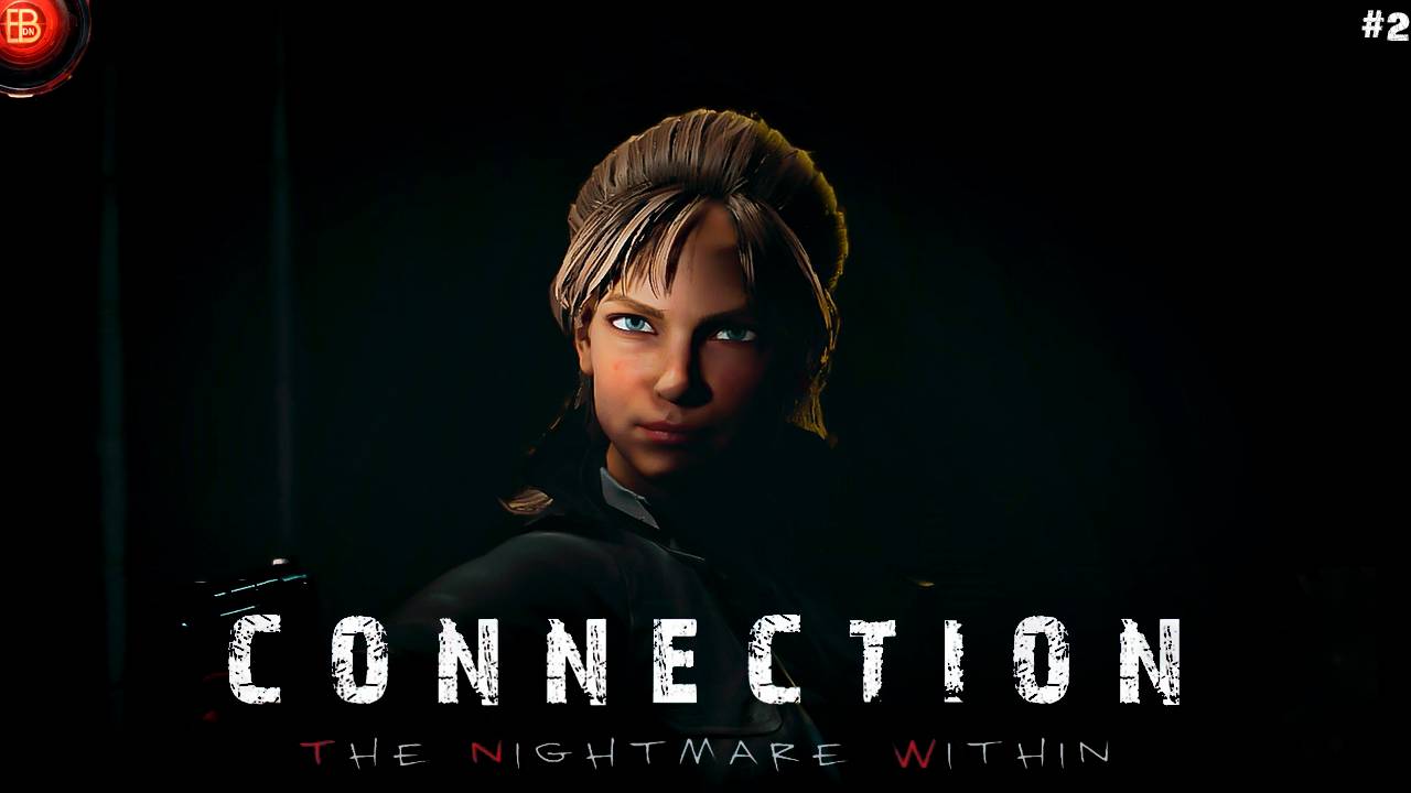 ЕСТЬ ВЫЖИВШИЕ ▶ Connection: The Nightmare Within #2