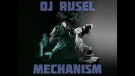 Dj Rusel — Mechanism
