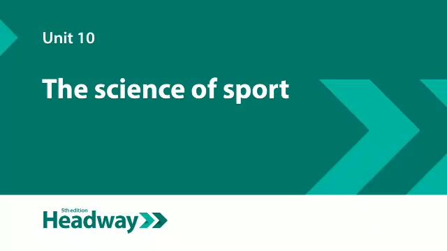 Headway Advanced 5th ed Unit 10 The science of sport